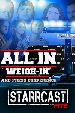 STARRCAST I: All In Weigh In & Press Conference (2018) STARRCAST I: All In Weigh In & Press Conference (2018)