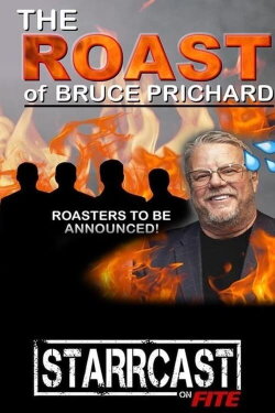 STARRCAST I: The Roast of Bruce Prichard (2018)
