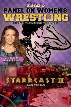 STARRCAST II: Lita's Panel On Women's Wrestling (2019) STARRCAST II: Lita's Panel On Women's Wrestling (2019)