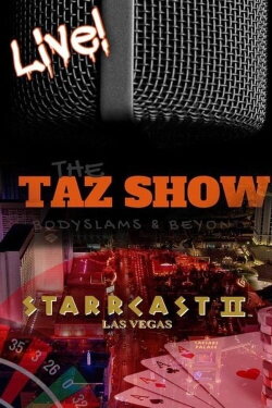STARRCAST II: The Taz Show Live! (2019) STARRCAST II: The Taz Show Live! (2019)