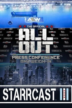STARRCAST III: ALL OUT Press Conference & Weigh In (2019) STARRCAST III: ALL OUT Press Conference & Weigh In (2019)
