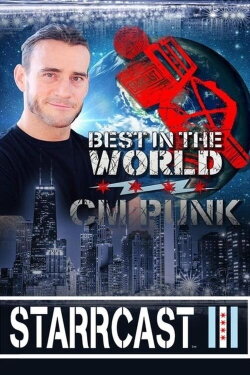 STARRCAST III: Best In The World - CM Punk (2019) STARRCAST III: Best In The World - CM Punk (2019)