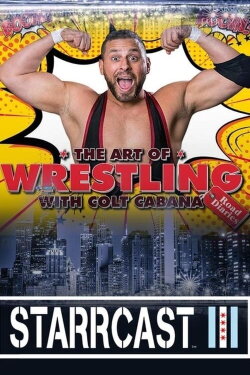STARRCAST III: The Art of Wrestling (2019) STARRCAST III: The Art of Wrestling (2019)