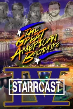 STARRCAST IV: The Great American Baltimore (2019) STARRCAST IV: The Great American Baltimore (2019)