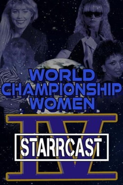 STARRCAST IV: World Championship Women (2019) STARRCAST IV: World Championship Women (2019)