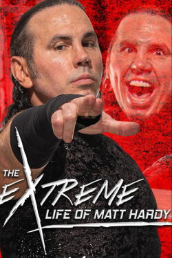 Starrcast V: The Extreme Life of Matt Hardy (2022) Starrcast V: The Extreme Life of Matt Hardy (2022)