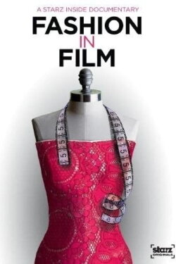 Starz Inside: Fashion in Film (2008) Starz Inside: Fashion in Film (2008)