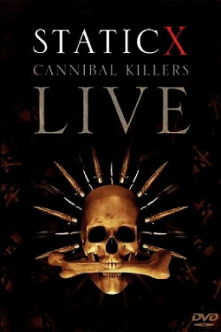 Static-X: Cannibal Killers Live (2008)
