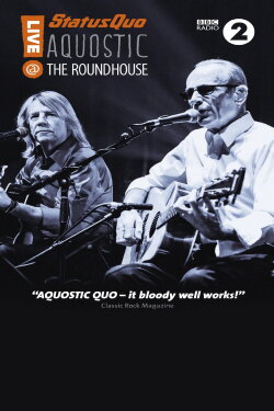 Status Quo - Aquostic - Live at the Roundhouse (2015) Status Quo - Aquostic - Live at the Roundhouse (2015)