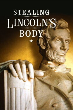 Stealing Lincoln's Body (2009)