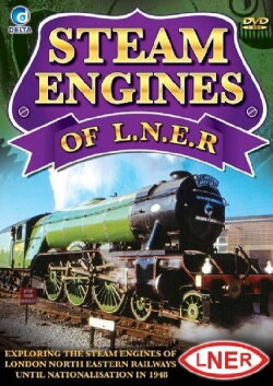 Steam Engines of L.N.E.R (2009)
