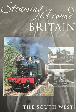 Steaming Around Britain: The South West (2006)