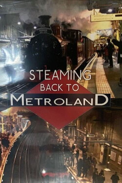 Steaming Back To Metroland (2014) Steaming Back To Metroland (2014)