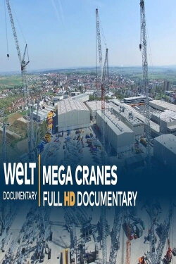 Steel Giants- Mega Cranes (2020) Steel Giants- Mega Cranes (2020)