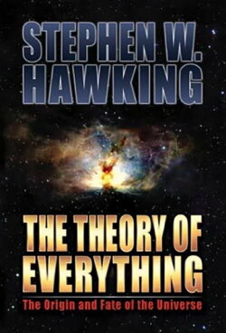 Stephen Hawking and The Theory of Everything (2009) Stephen Hawking and The Theory of Everything (2009)