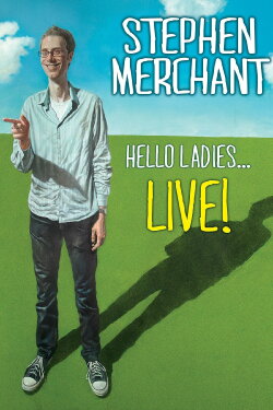 Stephen Merchant: Hello Ladies... Live! (2011) Stephen Merchant: Hello Ladies... Live! (2011)