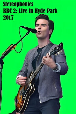 Stereophonics: BBC Radio 2 Live in Hyde Park (2017) Stereophonics: BBC Radio 2 Live in Hyde Park (2017)