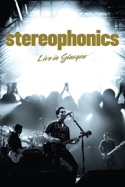 Stereophonics Live In Glasgow (2011) Stereophonics Live In Glasgow (2011)