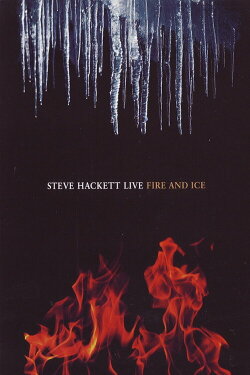 Steve Hackett - Live Fire And Ice (2011)