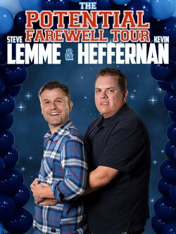 Steve Lemme & Kevin Heffernan: The Potential Farewell Tour (2018) Steve Lemme & Kevin Heffernan: The Potential Farewell Tour (2018)