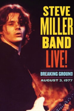 Steve Miller Band Live! Breaking Ground (2021) Steve Miller Band Live! Breaking Ground (2021)