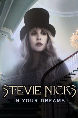 Stevie Nicks: In Your Dreams (2013) Stevie Nicks: In Your Dreams (2013)
