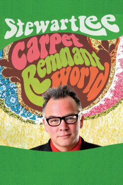 Stewart Lee: Carpet Remnant World (2012) Stewart Lee: Carpet Remnant World (2012)