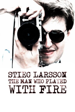 Stieg Larsson: The Man Who Played with Fire (2018) Stieg Larsson: The Man Who Played with Fire (2018)