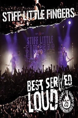 Stiff Little Fingers: Best Served Loud - Live At Barrowlands (2017) Stiff Little Fingers: Best Served Loud - Live At Barrowlands (2017)