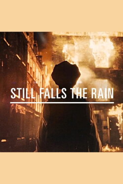 Still Falls The Rain (2012) Still Falls The Rain (2012)