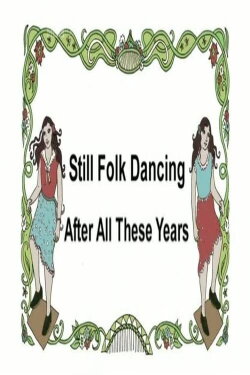 Still Folk Dancing - After All These Years (2010) Still Folk Dancing - After All These Years (2010)