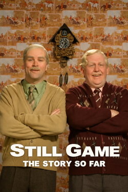 Still Game: The Story So Far (2014) Still Game: The Story So Far (2014)