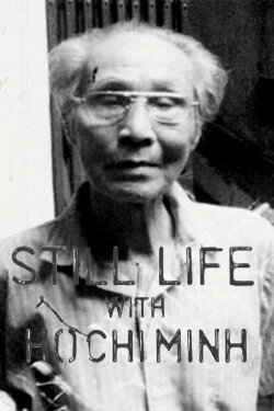 Still Life with Ho Chi Minh (2009) Still Life with Ho Chi Minh (2009)