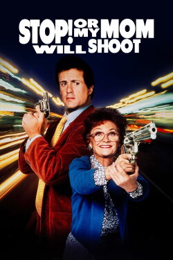 Stop! Or My Mom Will Shoot (1992) Stop! Or My Mom Will Shoot (1992)