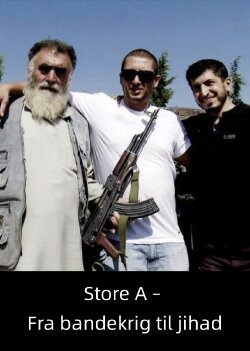 Store A - fra bandekrig til Jihad (2013) Store A - fra bandekrig til Jihad (2013)