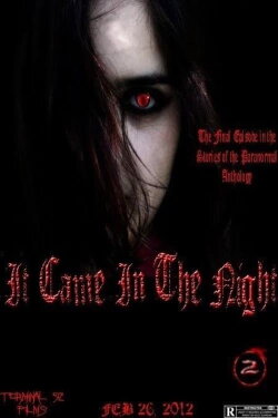 Stories of the Paranormal: It Came in the Night (2012) Stories of the Paranormal: It Came in the Night (2012)