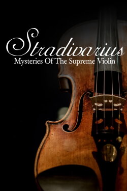 Stradivarius: Mysteries Of The Supreme Violin (2014) Stradivarius: Mysteries Of The Supreme Violin (2014)