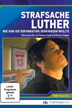 Strafsache Luther – Wie Rom die Reformation verhindern wollte (2014) Strafsache Luther – Wie Rom die Reformation verhindern wollte (2014)