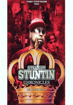 Straight Stuntin Chronicles: Volume 4 - Sometimes the Queen Is King (2016)