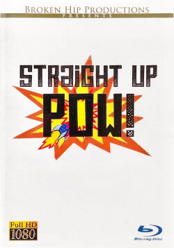 Straight Up Pow! (2011) Straight Up Pow! (2011)