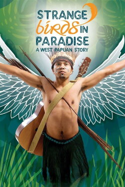 Strange Birds in Paradise: A West Papuan Story (2009)