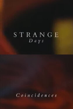 Strange Days: Coincidences (1994) Strange Days: Coincidences (1994)