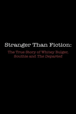 Stranger Than Fiction: The True Story of Whitey Bulger, Southie and 'The Departed' (2007) Stranger Than Fiction: The True Story of Whitey Bulger, Southie and 'The Departed' (2007)