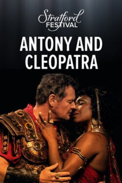 Stratford Festival: Antony and Cleopatra (2015) Stratford Festival: Antony and Cleopatra (2015)
