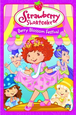 Strawberry Shortcake: Berry Blossom Festival (2007) Strawberry Shortcake: Berry Blossom Festival (2007)