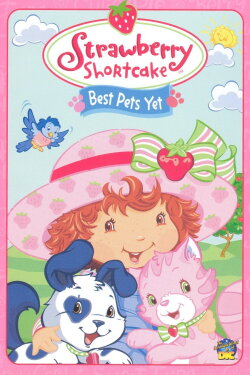 Strawberry Shortcake: Best Pets Yet (2004) Strawberry Shortcake: Best Pets Yet (2004)