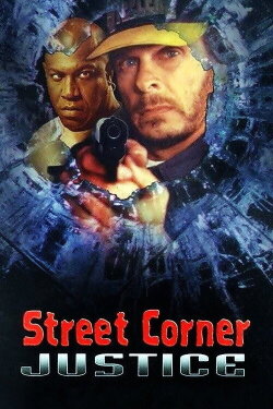 Street Corner Justice (1996) Street Corner Justice (1996)