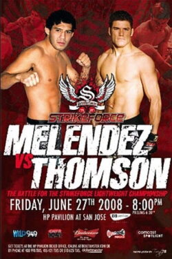 Strikeforce: Melendez vs. Thomson (2008) Strikeforce: Melendez vs. Thomson (2008)