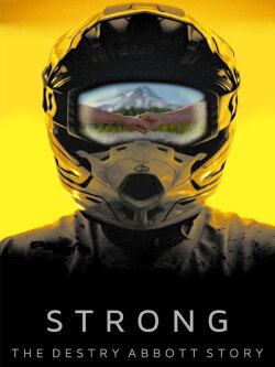 Strong: The Destry Abbott Story (2019) Strong: The Destry Abbott Story (2019)
