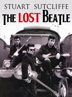 Stuart Sutcliffe: The Lost Beatle (2005)